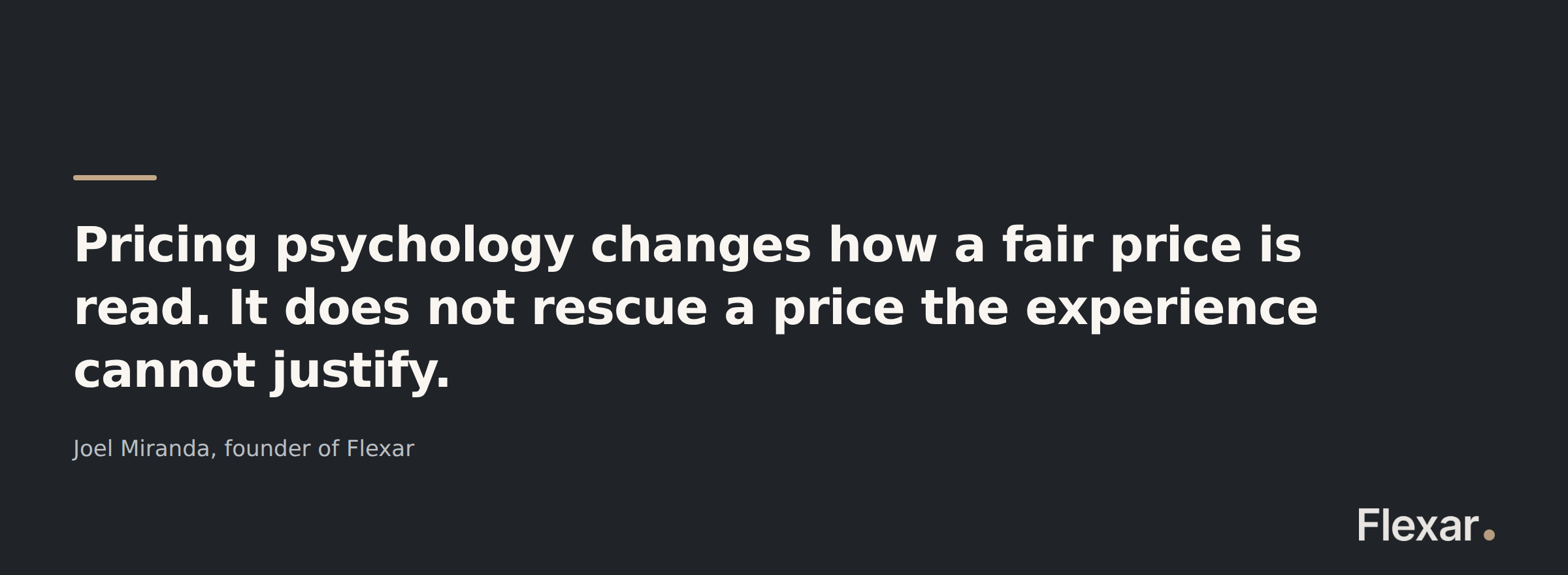Pricing psychology changes how a fair price is read, it does not rescue a price the experience cannot justify.